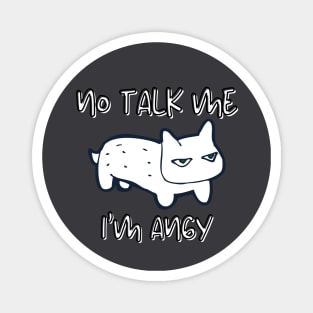 No Talk Me I'm Angy / Angry Magnet